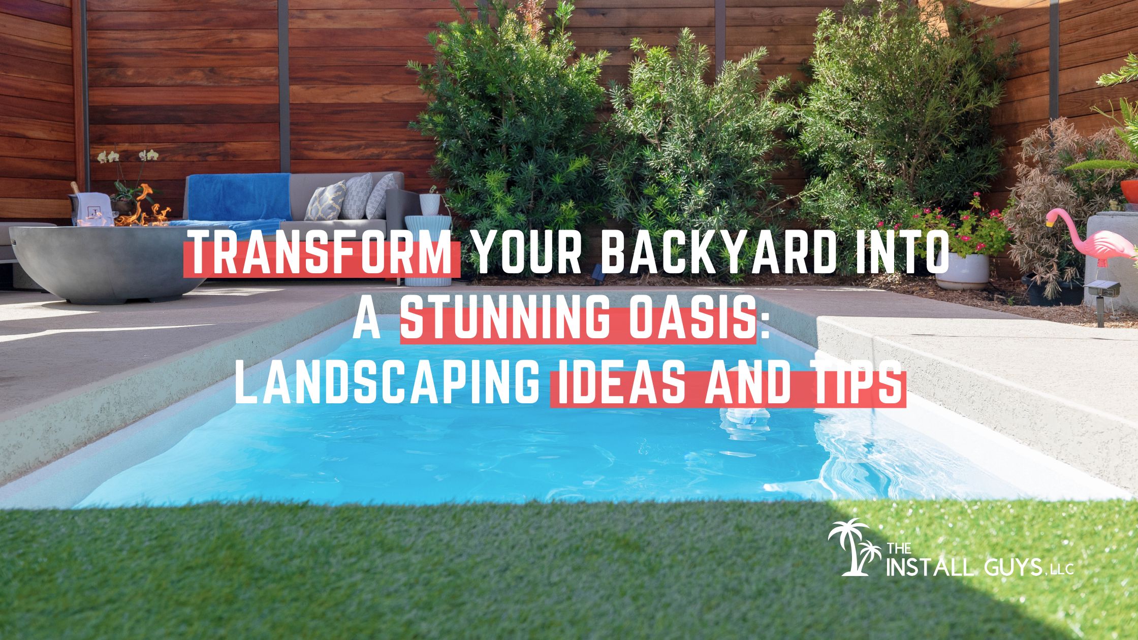 Transform Your Backyard Into a Stunning Backyard Oasis Landscaping Ideas and Tips